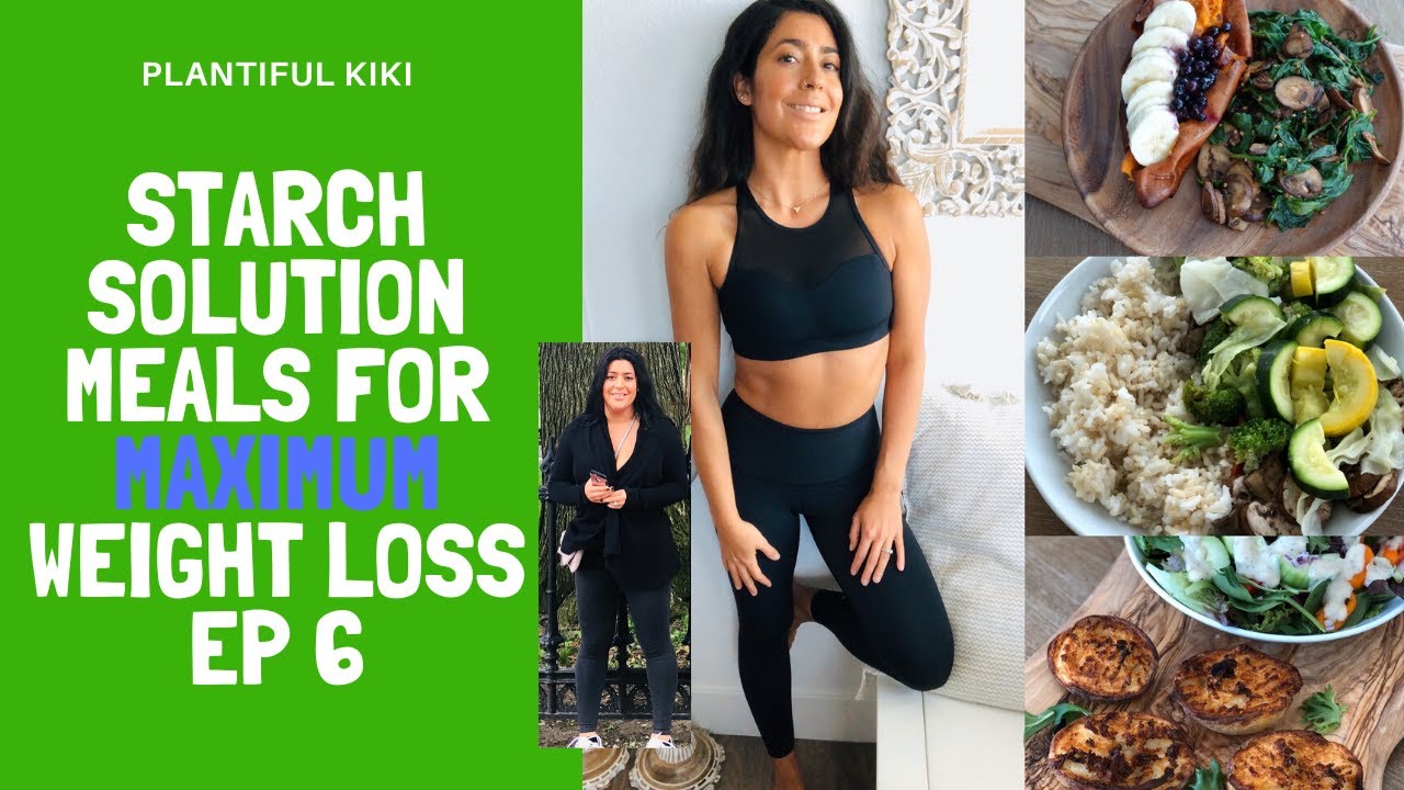 You are currently viewing Starch Solution meals for maximum weight loss ep 6