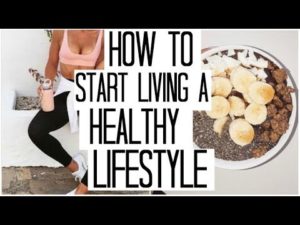 Tips for Starting a Healthy Lifestyle | How to Get Healthy