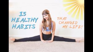 15 HEALTHY HABITS THAT LITERALLY CHANGED MY LIFE! ASHLEY GAITA