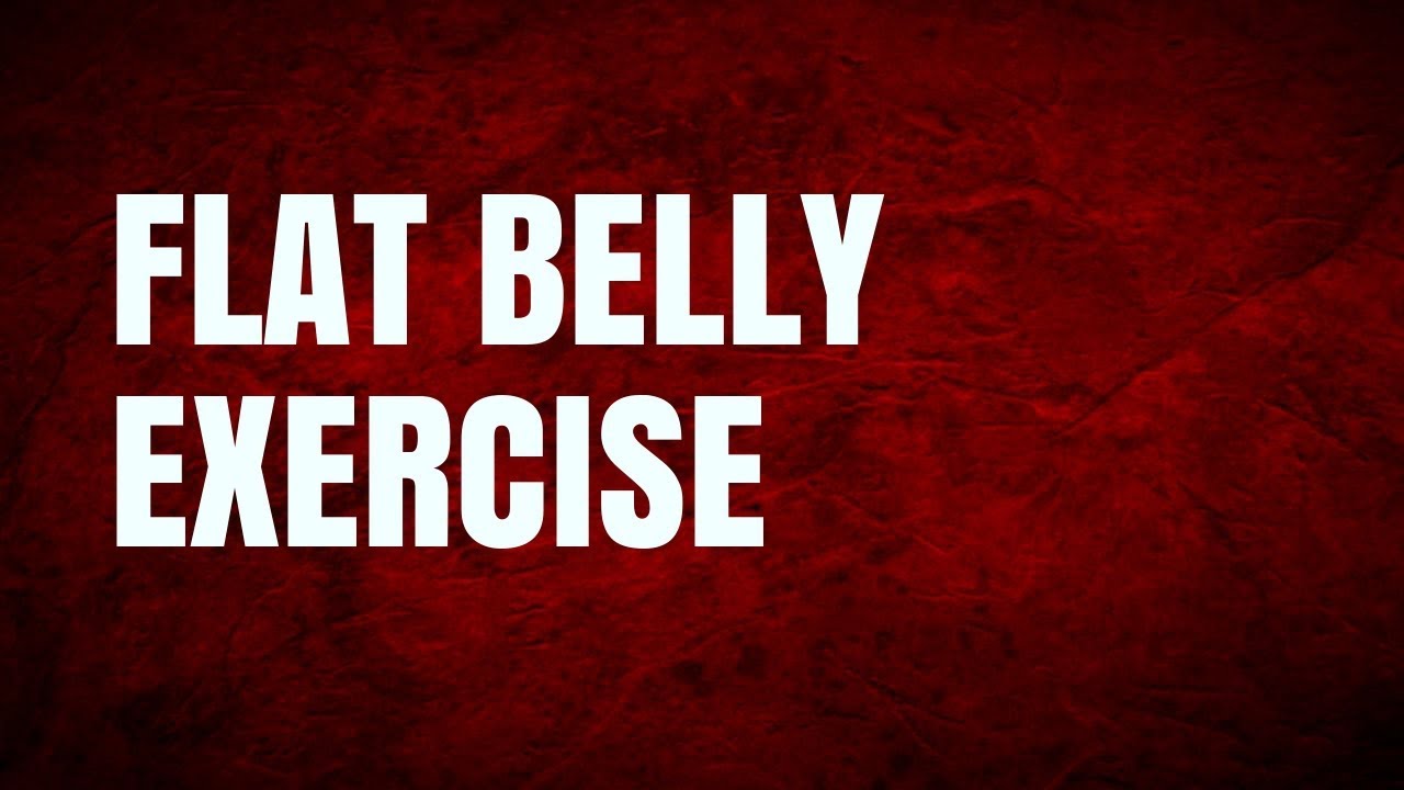 How To Flat Belly Exercise  & Easy At Home | Flat Belly Workout | Flat Belly Tips | Easily Best Tips