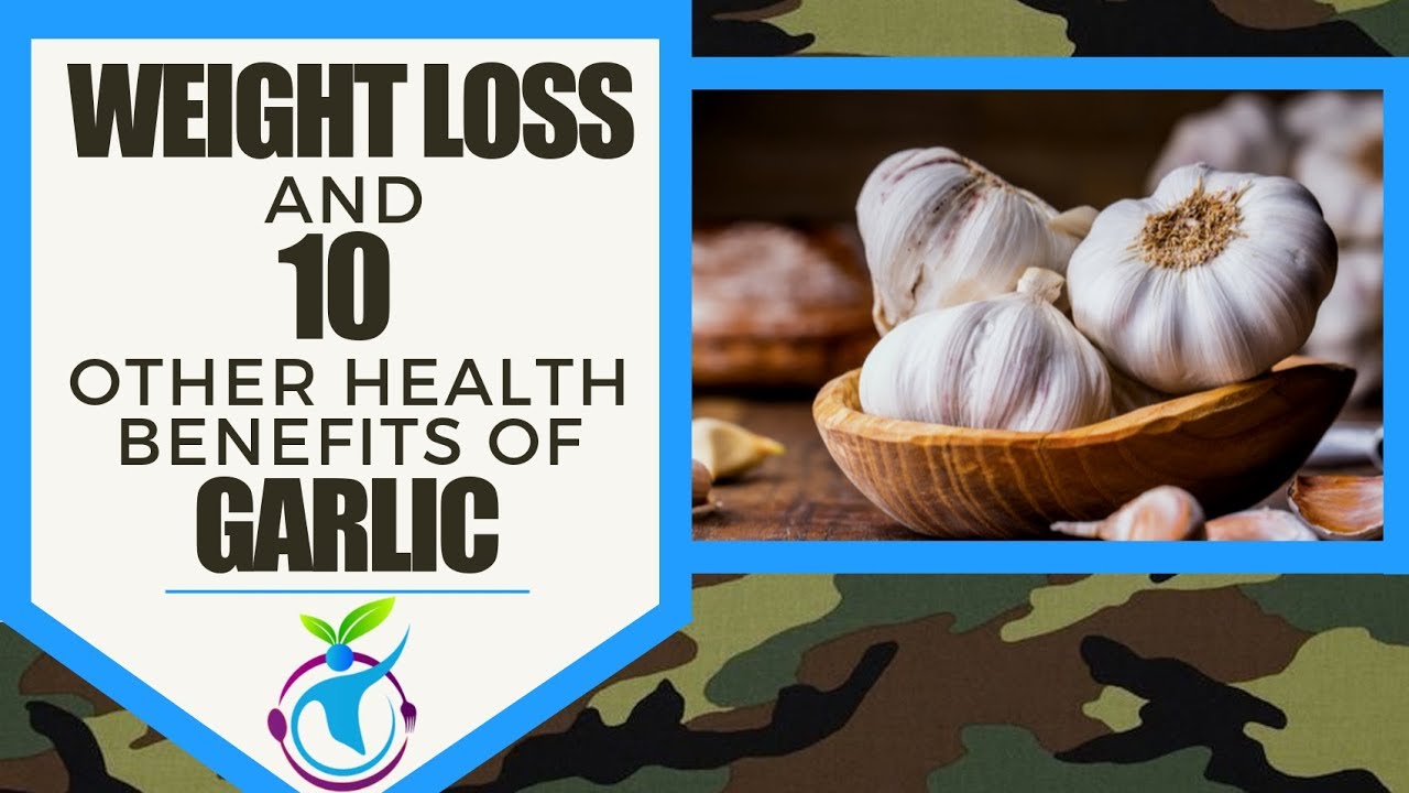 Weight Loss and 10 Other Health Benefits of Garlic